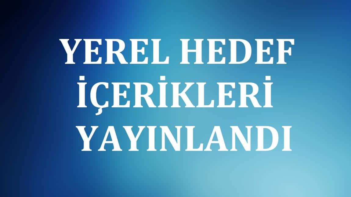 Yerel Hedef İçerikleri Yayınlandı